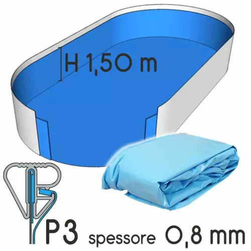 Liner per piscina a forma ovale 8,00 x 4,00 h.1,50 m AZZURRO - attacco P3 - spessore 0,80 mm
