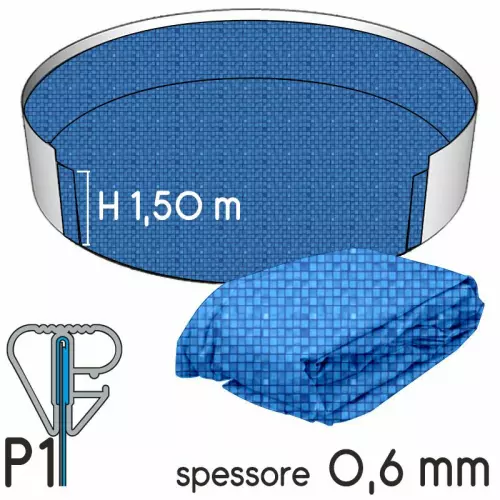 Liner per piscina a forma circolare Ø 6,00 x h. 1,50 m MOSAICO IBIZA - attacco P1 - spessore 0,60 mm