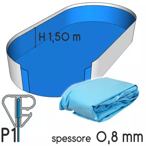 Liner per piscina a forma ovale 8,00 x 4,16 x h. 1,50 m AZZURRO - attacco P1 - spessore 0,80 mm